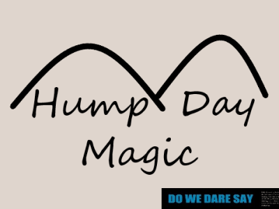 HEART TO HEART…HUMP DAY MAGIC